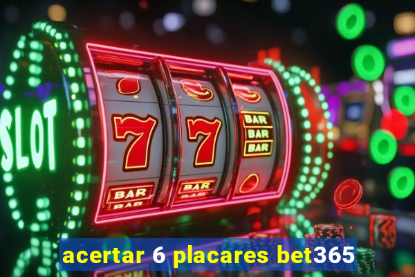 acertar 6 placares bet365